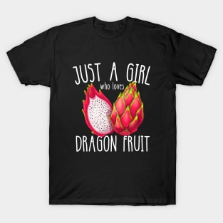 Just A Girl Who Loves Dragon Fruit T-Shirt